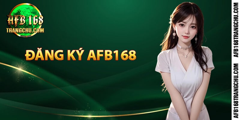 Hướng dẫn đăng ký AFB168